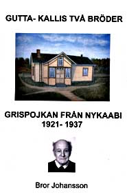 Gutta-Kalli två bröder. Grispojkan från Nykabi 1921—1937